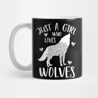 Just a girl who loves wolves Mug